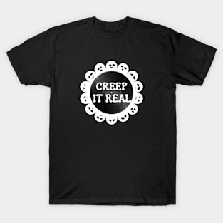 Creep It Real T-Shirt